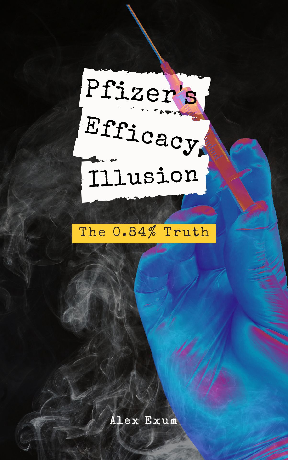 Pfizer's Efficacy Illusion: The 0.84% Truth